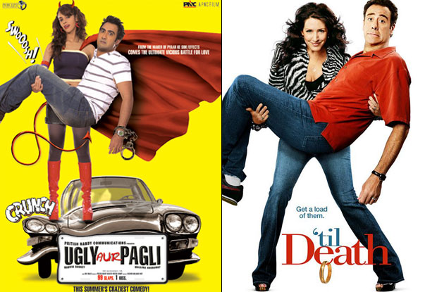 Ugly Aur Pagli and Till Death: Can't Spot A Difference