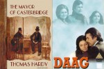 Film Daag is based on the the novel 'The Mayor of Casterbridge' written byThomas Hardy - An English novelist