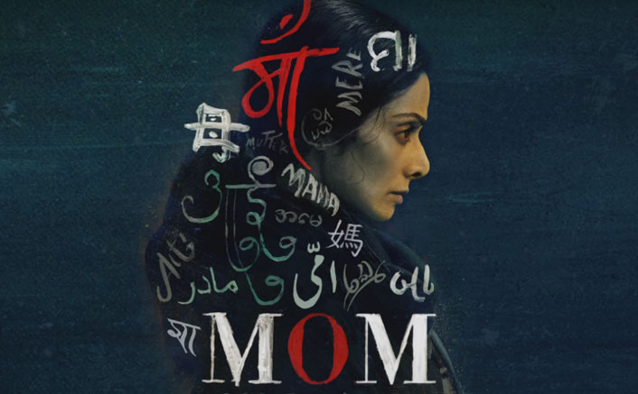 Motion Poster Of Sridevi Kapoor Starrer Mom Is Out