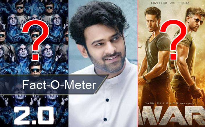 Fact-O-Meter: Prabhas Is The Only Actor With 2 Films In Top 5 Indian Openers! Check Out Where 2.0 & War Lies