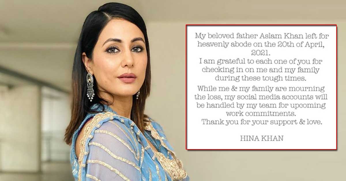 Hina Khan Is All Heart As She Pens An Emotional Note On Her Father's Untimely Demise: "I'm Grateful To Each One If You," Read On