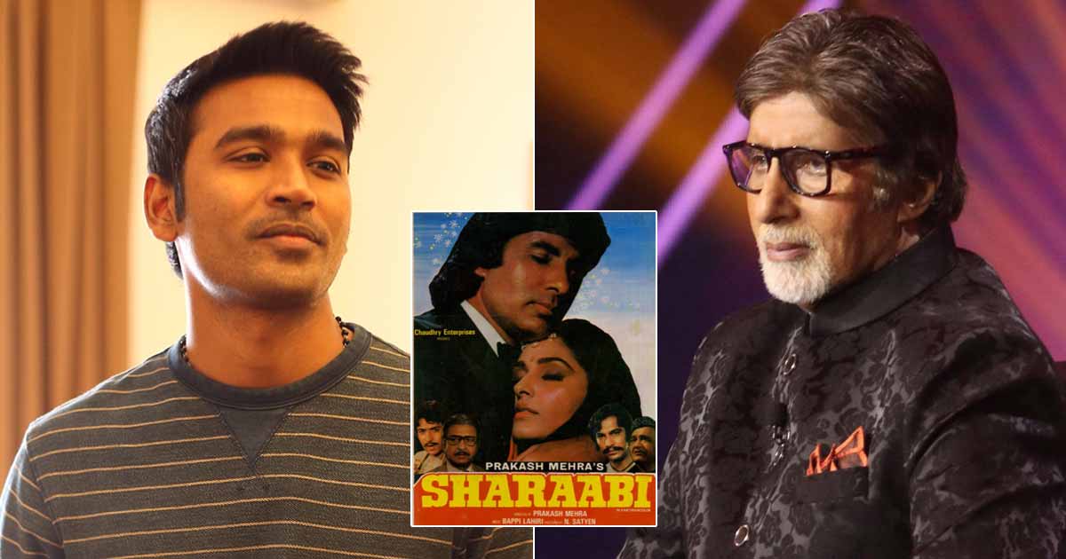 Atrangi Re Star Dhanush Wants To Remake An Amitabh Bachchan's Film Sharaabi