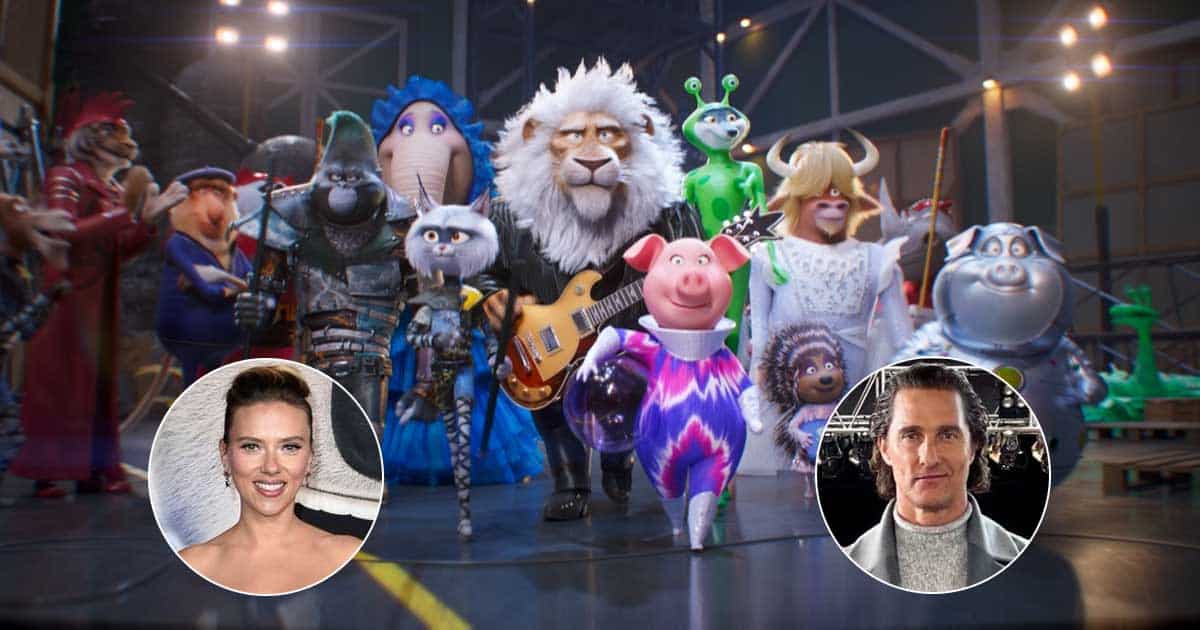 Sing 2: Matthew McConaughey & Scarlett Johansson’s Star Studded Animated Film To Release On This Date In India