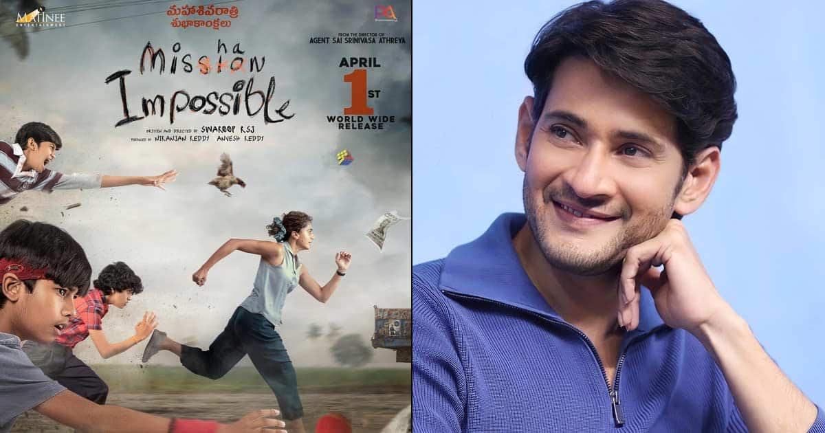 Mahesh Babu To Launch The Trailer Of Taapsee Pannu's Mishan Impossible