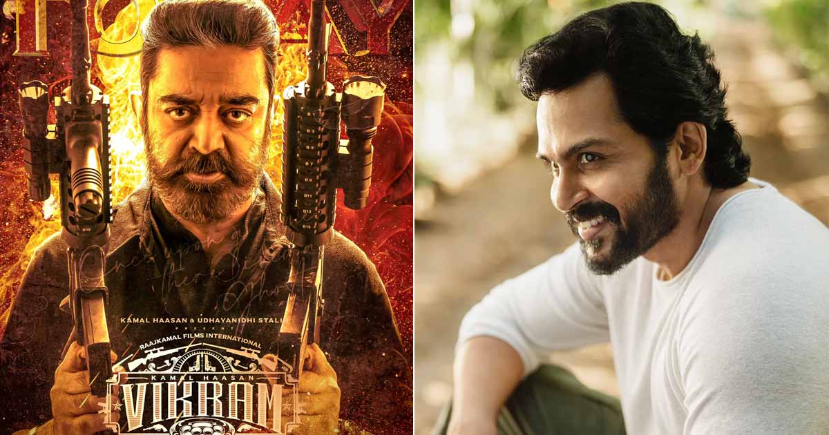 Vikram: Karthi Is All Praises For Kamal Haasan Starrer, "It's Such A High To Watch Him Kick Up A Storm"