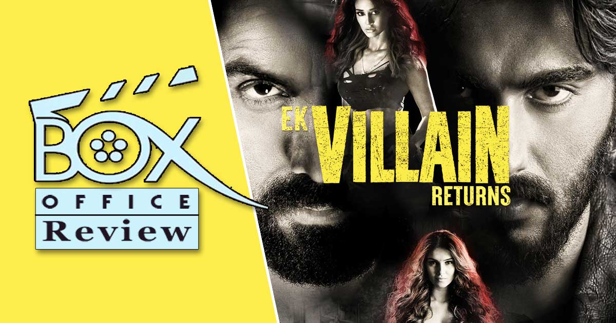Ek Villain Returns Box Office Review: Not All Sequels Are Made To Earn Big, Some Are Made For Pure Embarrassment!