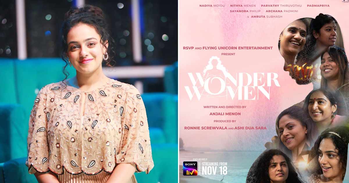 Nithya Menen on 'Wonder Women' and how she bonds with filmmaker Anjali Menon