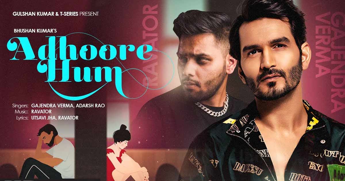 Gajendra Verma Returns To His Residence Floor Of Heartbreaking Songs With ‘Adhoore Hum’, Collabs With Ravator
