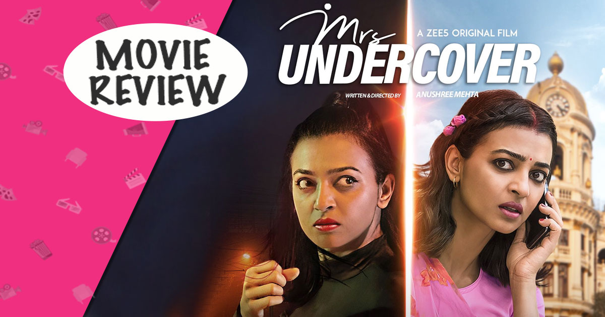 Mrs Undercover Movie Review: Radhika Apte Starrer Walks With A Good ...