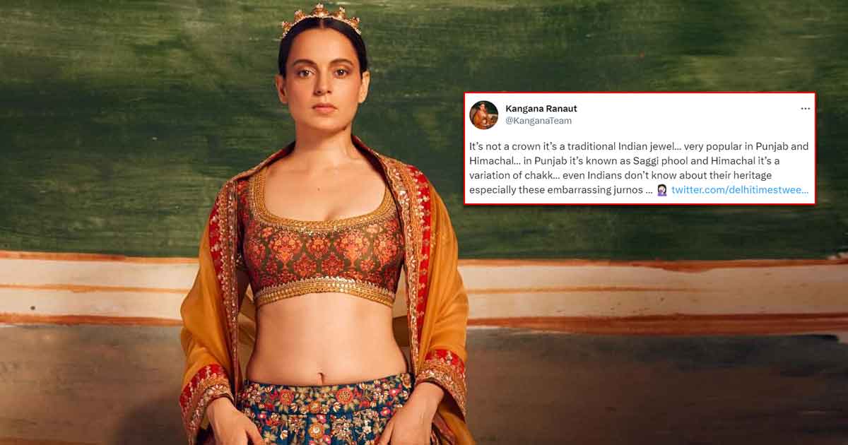 Kangana Ranaut Slams Indian Media For Calling Her Traditional Headgear A 'Crown' - Check Out