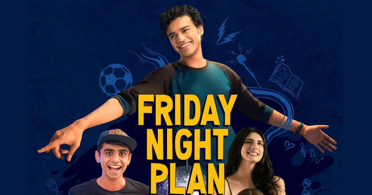 Friday Night Plan Movie Review: A Decent Reminder Of The Times When Films  Weren't Only About Scale Or Message But Also Young People Coming Of Age In  A Simple Feel-Good Setup