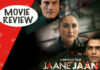 Jaane Jaan Movie Review!