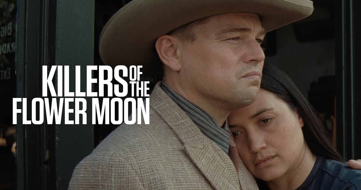 Killers Of The Flower Moon Box Office Prediction: Martin Scorsese’s Film Starring Leonardo DiCaprio Is Set To Take A Decent Start Of Over $20 Million!