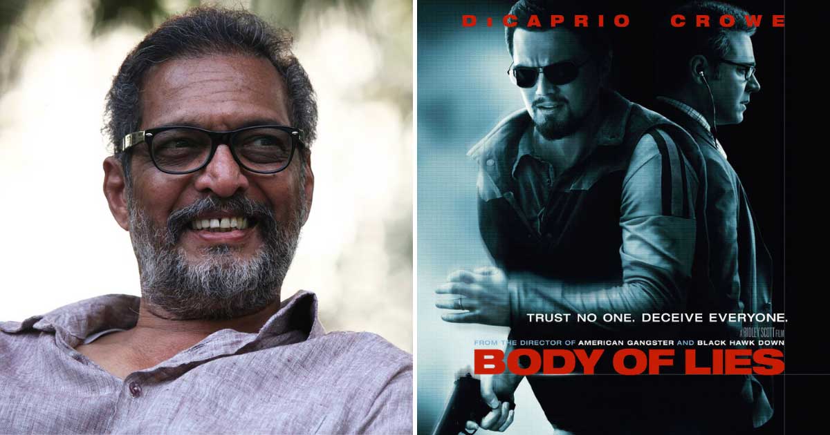 Nana Patekar Breaks Silence On Rejecting A Role In Leonardo DiCaprio’s Body Of Lies, Says “I Can’t Play A Terrorist”