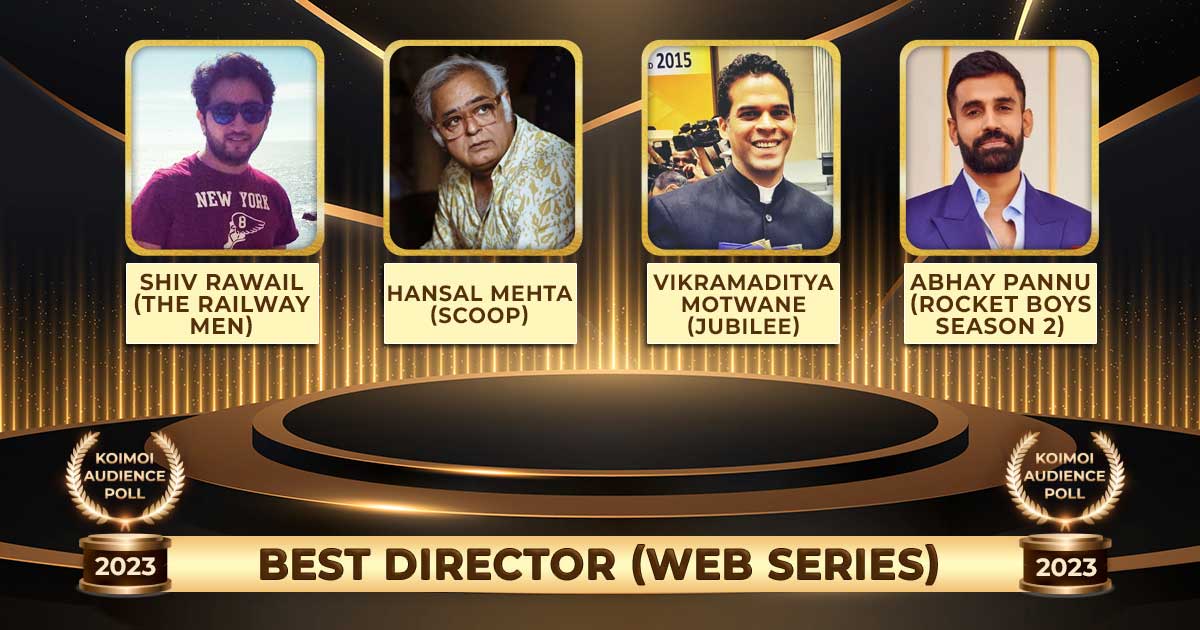 Koimoi Audience Poll 2023: From The Railway Men's Shiv Rawail To Scoop's Hansal Mehta - Vote For Best Director (Web Series)