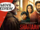 Shaitaan Movie Review Out