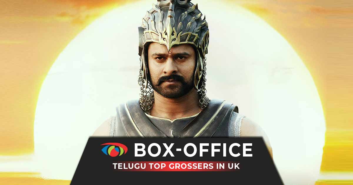 Tollywood (Telugu) Highest-Grossing Films At UK Box Office